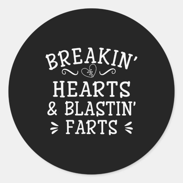 Sticker Rond Breaking Hearts And Blasting Farts Kids Funny  (Devant)