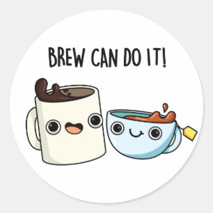 Sticker Rond Brew Peut Le Faire Drôle Pun De Café