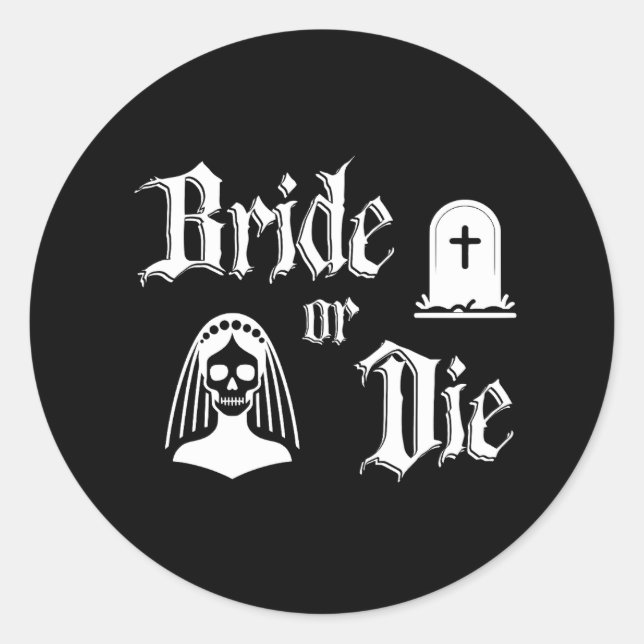 Sticker Rond bride or die black and white gothic bachelorette (Devant)