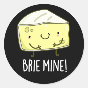 Sticker Rond Brie Mine Funny Cheese Pun Dark BG