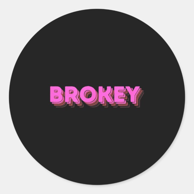 Sticker Rond Brokey Nk Design Funny Quote  (Devant)