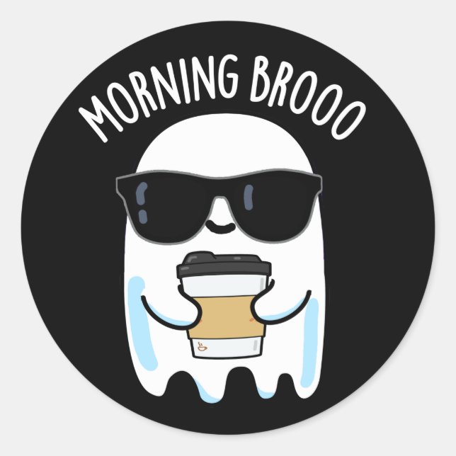 Sticker Rond Broo Matin Funny Ghost Coffee Pun Dark BG (Devant)