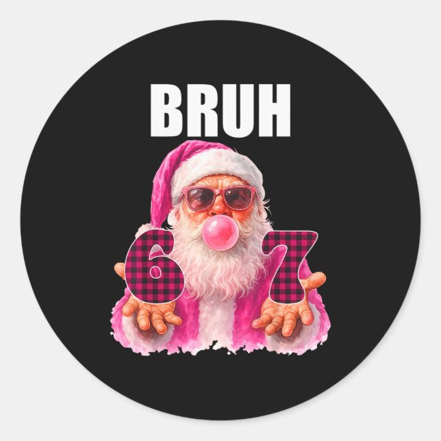 Sticker Rond Bruh 67 Santa Bubble Gum Six Seven Meme Christmas  (Devant)