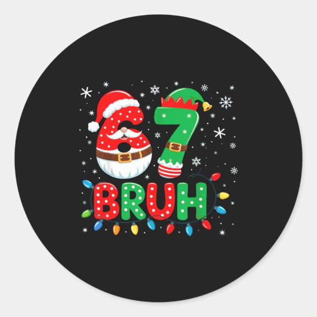 Sticker Rond Bruh 67 Six Seven 6 7 Meme Christmas  (Devant)