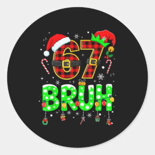 Sticker Rond Bruh 67 Six Seven 6 7 Mème Noël Drôle Garçon Fille