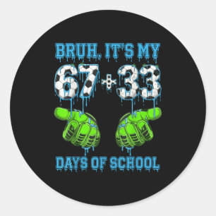 Sticker Rond Bruh C'est Mes 67 33 Jours D'école Garçons De Foot