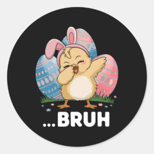 Sticker Rond Bruh Chick Dabbing Joyeux Oeufs de Pâques Garçons