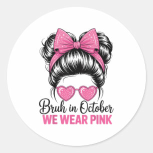 Sticker Rond Bruh En Octobre Nous Portons Nk La Sensibilisation