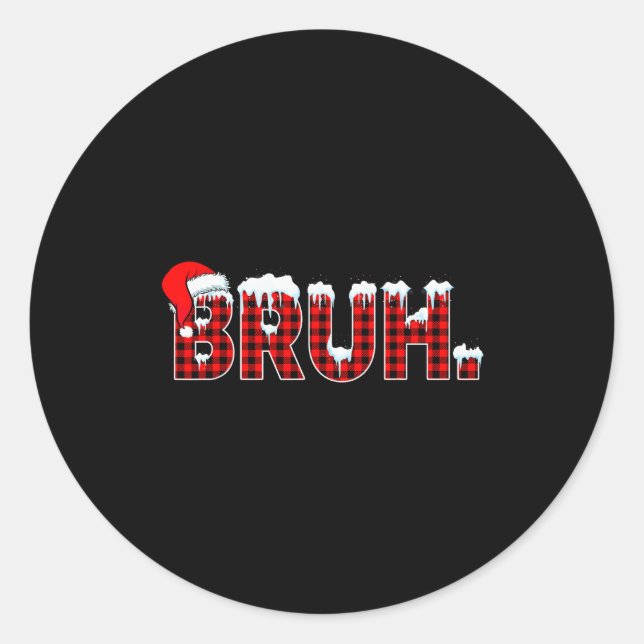 Sticker Rond Bruh Funny Christmas Plaid Teens Boys Kids Xmas Pa (Devant)