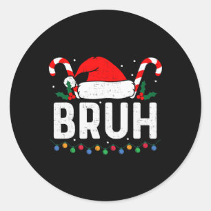 Sticker Rond Bruh Funny Noël Ados garçons Enfants Noël Hommes F