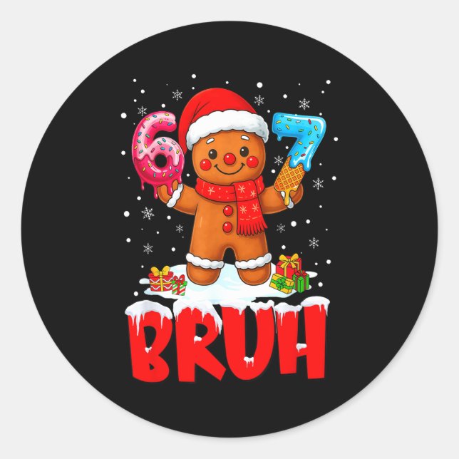 Sticker Rond Bruh Gingerbread Six Seven 67 Ice Cream Drip Chris (Devant)