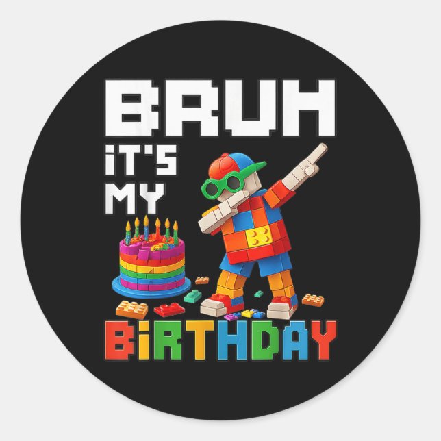 Sticker Rond Bruh Its My Birthday Master Builder Block Brick Me (Devant)