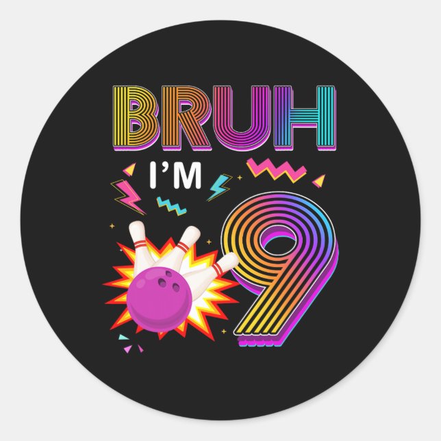 Sticker Rond Bruh J'ai 9 ans Anniversaire 9e Anniversaire Bowli (Devant)