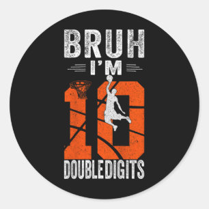 Sticker Rond Bruh, j'ai deux chiffres, 10e anniversaire de joue