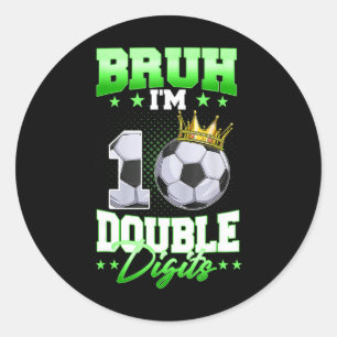 Sticker Rond Bruh je suis Double Digits Soccer garçon qui fête