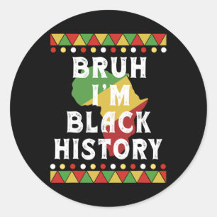 Sticker Rond Bruh Je suis Noir Histoire Mois Ados Noirs Garçons