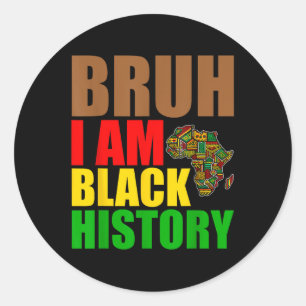 Sticker Rond Bruh Je Suis Noir Histoire Mois Hommes Ados Garçon