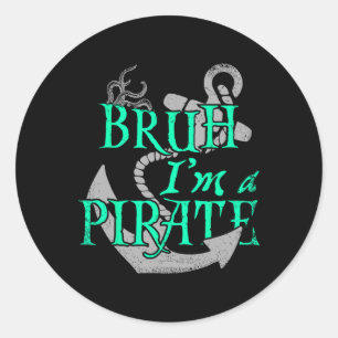 Sticker Rond Bruh Je suis un Pirate drôle Halloween Squelette c