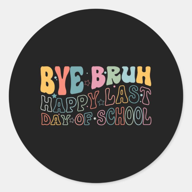 Sticker Rond Bruh Joyeux Dernier Jour De L'École Mème Drôle Ens (Devant)