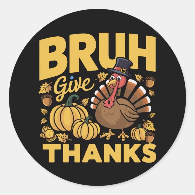 Sticker Rond Bruh Mème Drôle Thanksgiving Turquie Merci (Devant)