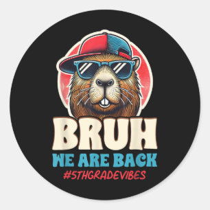 Sticker Rond Bruh Nous sommes de retour Drôle de capybara de 5e