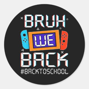 Sticker Rond Bruh On Retourne À L'école Joyeux Premier Jour De