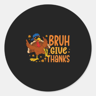 Sticker Rond Bruh Remerciez Drôle de Thanksgiving Dinde Hommes