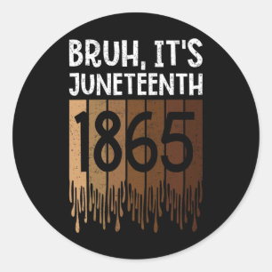 Sticker Rond Bruh Son 18 Juillet 1865 Journée de la Liberté Mel