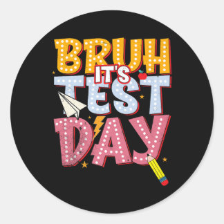 Sticker Rond Bruh Son Jour D'Essai Stade État Test Day Motivati