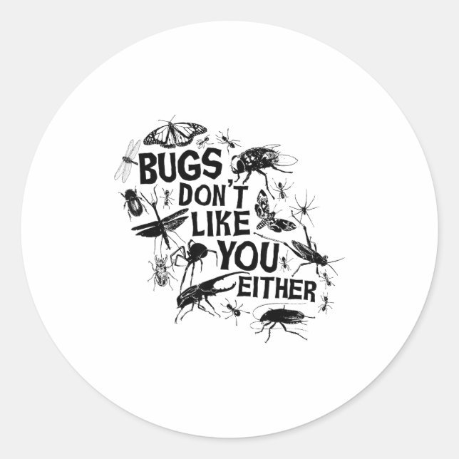 Sticker Rond Bugs Don't Like You Either - Insect Bug Sder Funny (Devant)