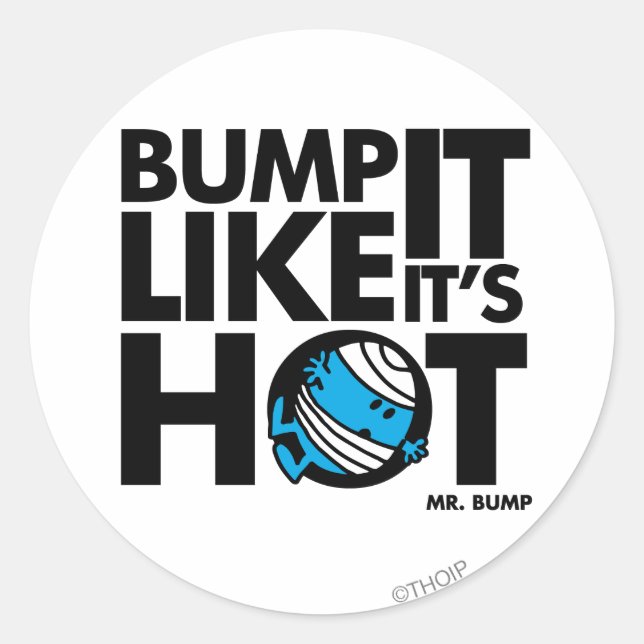 Sticker Rond Bump It Like It's Hot Version 1 (Devant)