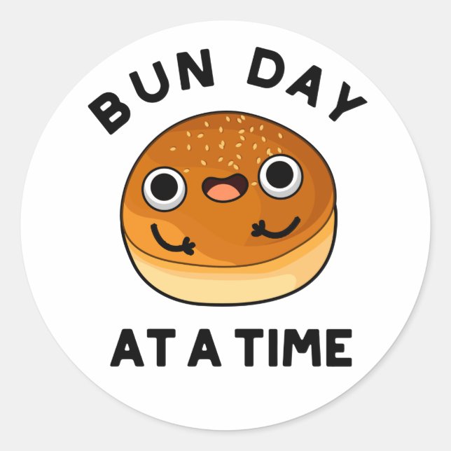 Sticker Rond Bun Day A A Time Drôle Pun De Nourriture Drôle (Devant)