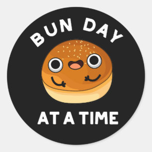 Sticker Rond Bun Day A Time Drôle Nourriture Pun Dark BG