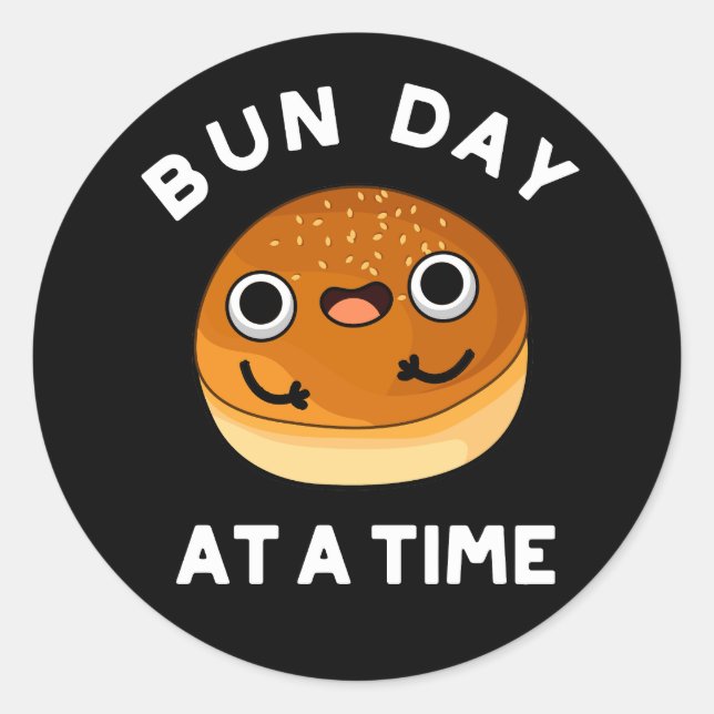 Sticker Rond Bun Day A Time Drôle Nourriture Pun Dark BG (Devant)