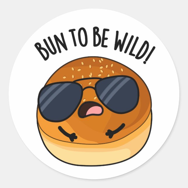 Sticker Rond Bun To Be Wild Funny Food Pun (Devant)
