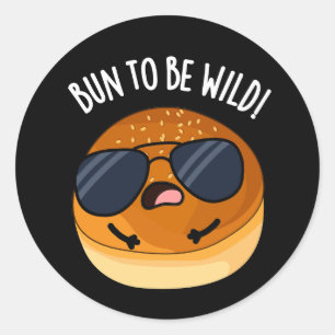 Sticker Rond Bun To Be Wilny Funny Food Pun Dark BG