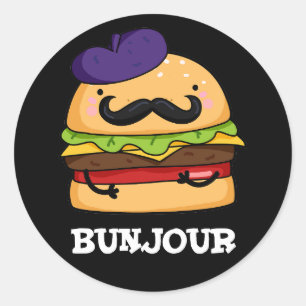 Sticker Rond Bunjour Funny Burger Français Bun Pun Dark BG