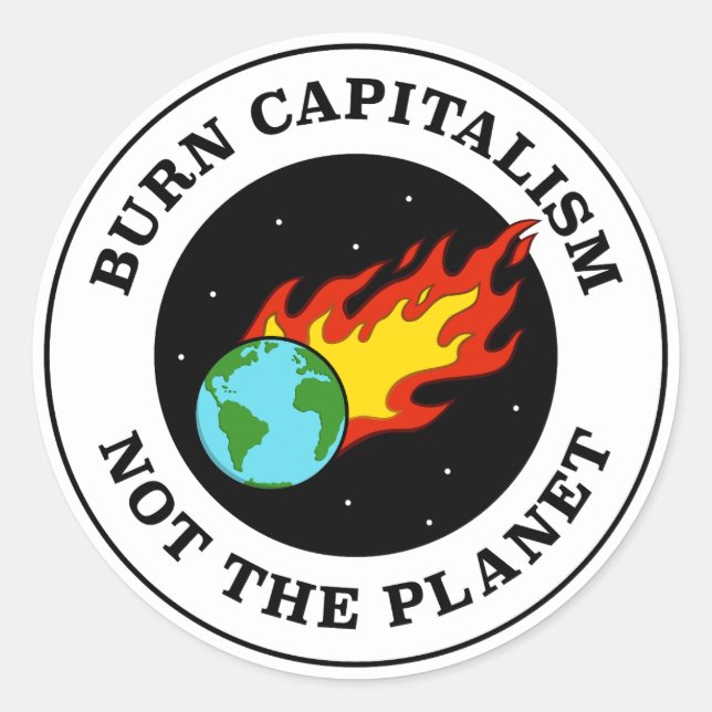 Sticker Rond Burn Capitalism Not The Planet - Changement climat (Devant)