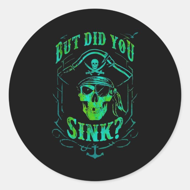 Sticker Rond But Did We Sink Funny Rate Skull Nautical Tee  (Devant)