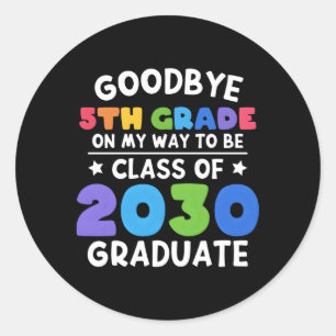 Sticker Rond Bye 5E Classe De 2030 Diplômé 5E Année