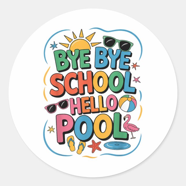 Sticker Rond Bye Bye School Hello Pool Summer Break Professeur  (Devant)
