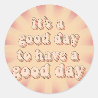 Sticker Rond C’est un bon jour pour passer une bonne journée - 