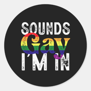 Sticker Rond Ça a l'air gay, je suis dans le drapeau arc-en-cie