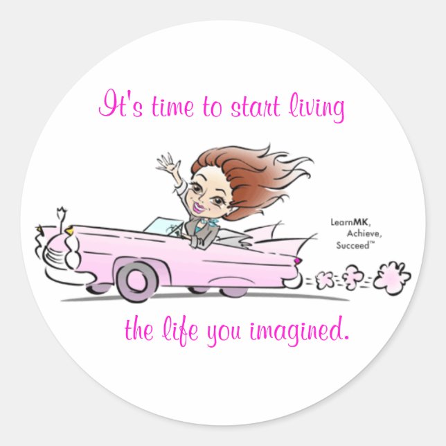 Sticker Rond caddy, Il est temps de commencer à vivre, la vie.. (Devant)