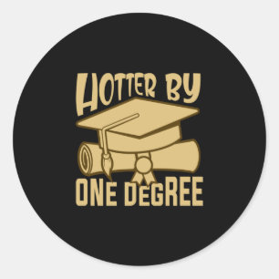 Sticker Rond Cadeau de diplôme   Hotter By One Degree