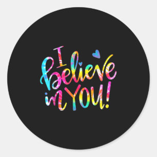 Sticker Rond Cadeau de jour de test de professeur Je crois en v