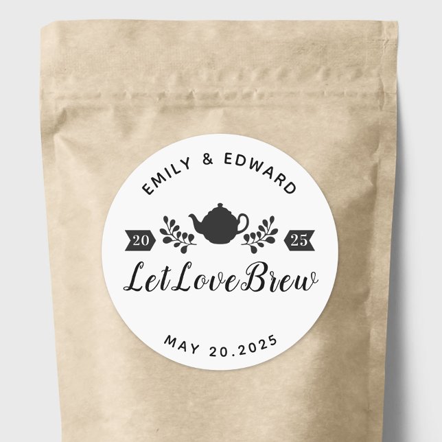 Sticker Rond Cadeau de mariage Let Love Brew Tea (Créateur téléchargé)
