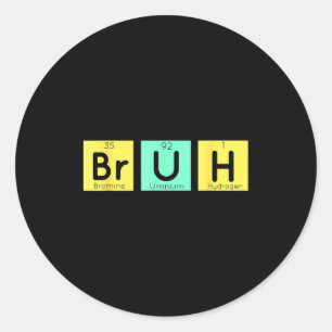 Sticker Rond Cadeau drôle de chimie de bruh Mème de tableau pér