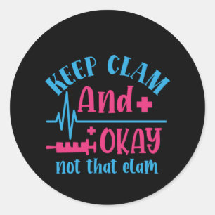 Sticker Rond Cadeau Infirmière Gardez Le Calme Et Ok Pas Cette 