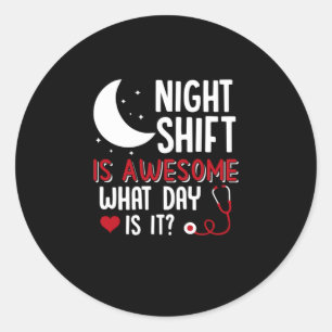 Sticker Rond Cadeau infirmière   Shift De Nuit Est Super